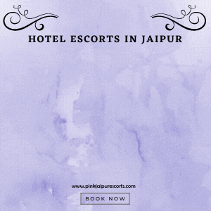 Hotel Escorts in Jaipur